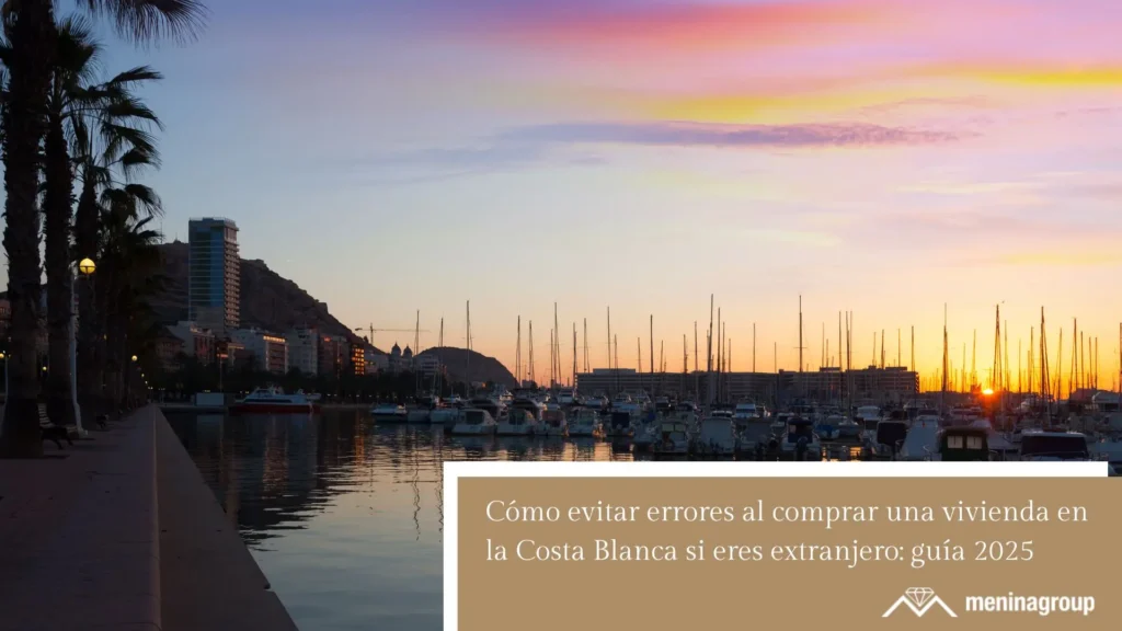 Errores comunes al comprar una vivienda en la Costa Blanca siendo extranjero
